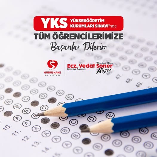 BAŞKANIMIZ, YÜKSEKÖĞRETİM KURUMLARI SINAVI’NA (YKS) GİRECEK TÜM ÖĞRENCİLERİMİZE BAŞARILAR DİLEDİ