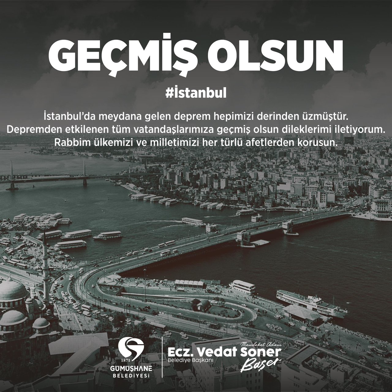 BAŞKANIMIZ, İSTANBUL’DA DEPREMDEN ETKİLENEN TÜM VATANDAŞLARIMIZA GEÇMİŞ OLSUN DİLEKLERİMİ İLETTİ