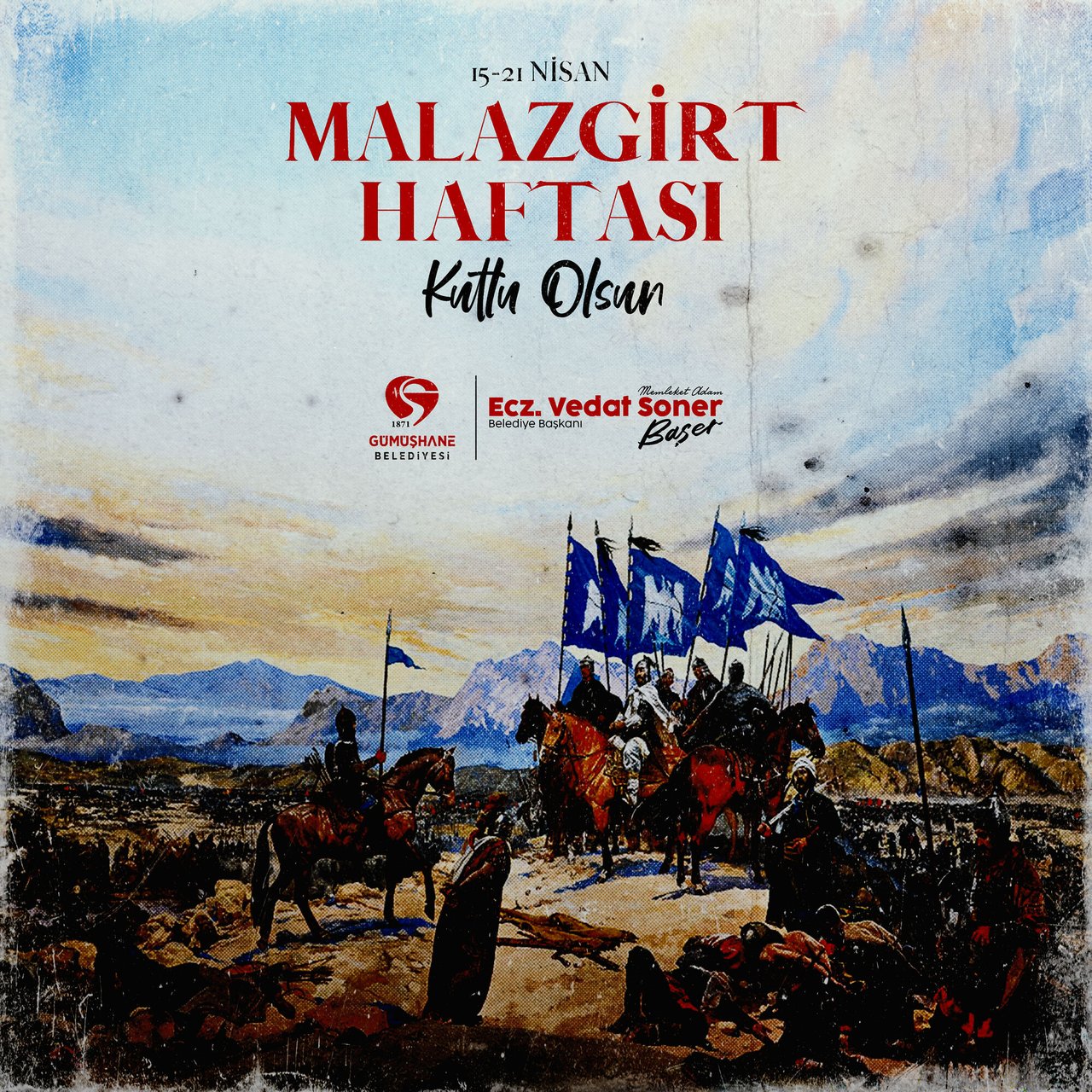 BAŞKANIMIZDAN, 15-21 NİSAN MALAZGİRT HAFTASI KUTLAMA MESAJI