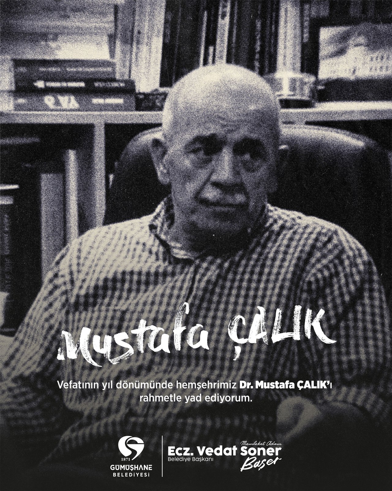 BAŞKANIMIZ, VEFATININ YIL DÖNÜMÜNDE HEMŞEHRİMİZ DR. MUSTAFA ÇALIK’I RAHMETLE YAD ETTİ