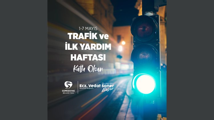 BAŞKANIMIZ 1-7 MAYIS TRAFİK VE İLK YARDIM HAFTASI KUTLADI