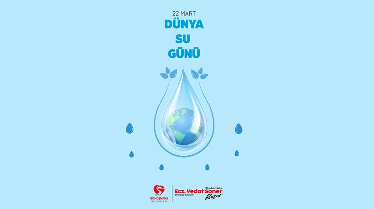 BAŞKANIMIZ 22 MART DÜNYA SU GÜNÜ’NÜ KUTLADI