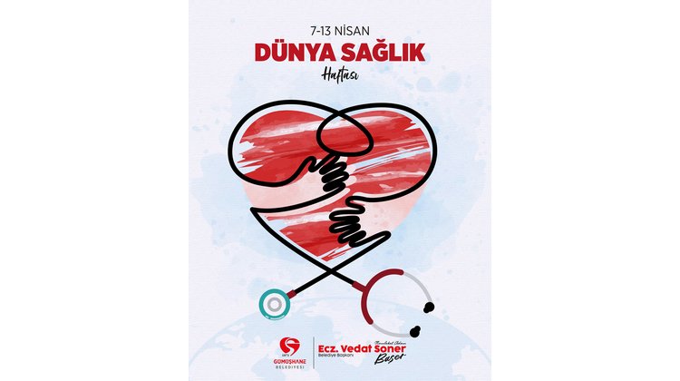 BAŞKANIMIZ, 7 NİSAN DÜNYA SAĞLIK GÜNÜ VE 7-13 NİSAN DÜNYA SAĞLIK HAFTASI MESAJI