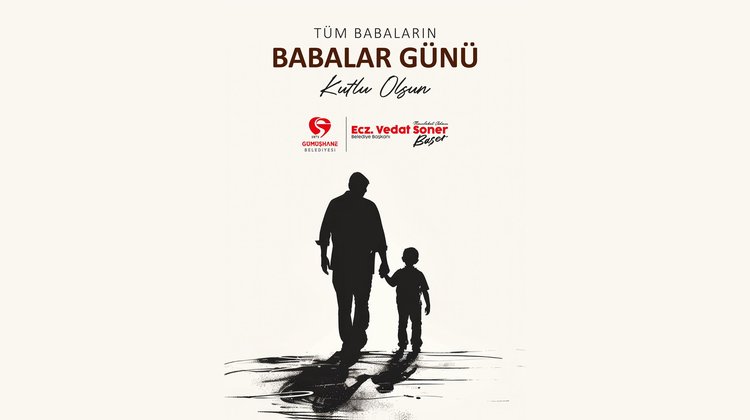BAŞKANIMIZ, BABALARIN GÜNÜ’NÜ KUTLADI