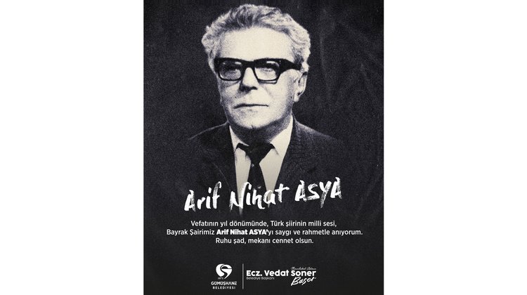 BAŞKANIMIZ, BAYRAK ŞAİRİMİZ ARİF NİHAT ASYA’YI SAYGI VE RAHMETLE ANDI