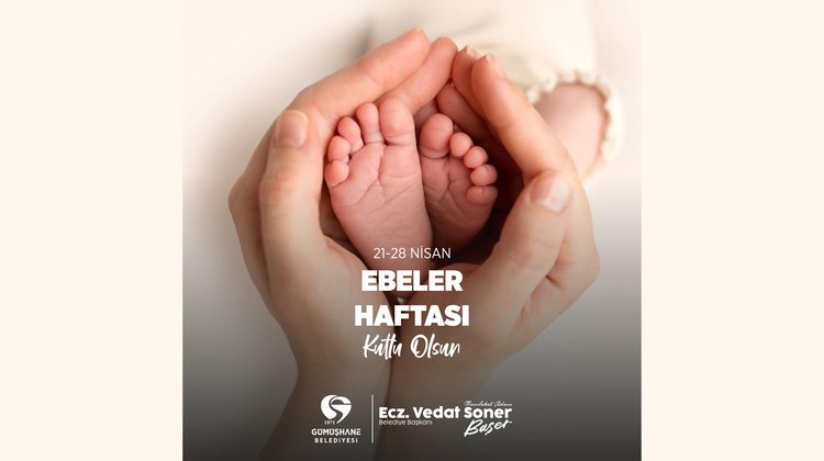 BAŞKANIMIZ, EBELER HAFTASI’NI KUTLADI