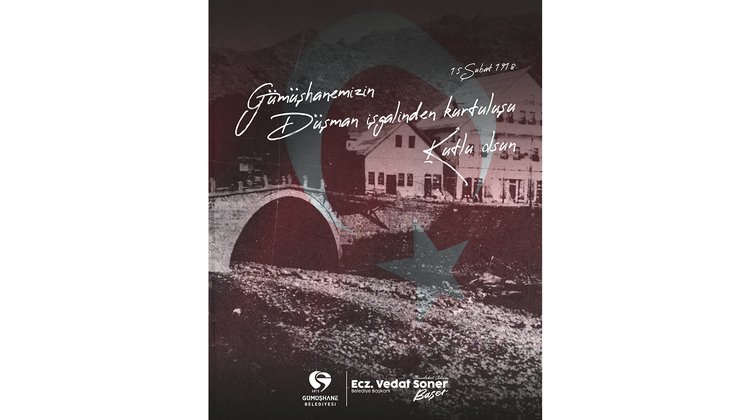 BAŞKANIMIZ, GÜMÜŞHANE'MİZİN DÜŞMAN İŞGALİNDEN KURTULUŞUNUN 108. YIL DÖNÜMÜ KUTLADI