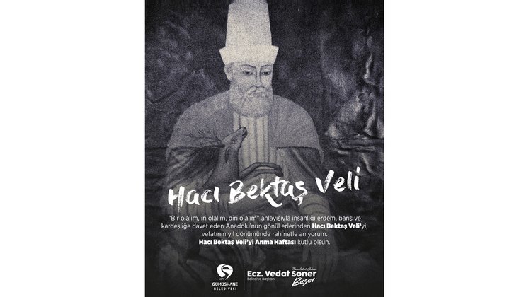 BAŞKANIMIZ, HACI BEKTAŞ VELİ’Yİ, VEFATININ YIL DÖNÜMÜNDE RAHMETLE ANDI