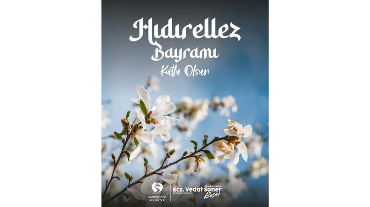 BAŞKANIMIZ, HIDIRELLEZ BAYRAMINI KUTLADI