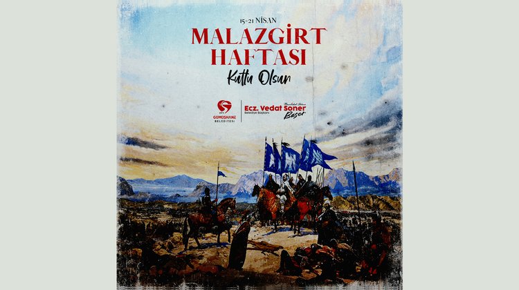 BAŞKANIMIZDAN, 15-21 NİSAN MALAZGİRT HAFTASI KUTLAMA MESAJI