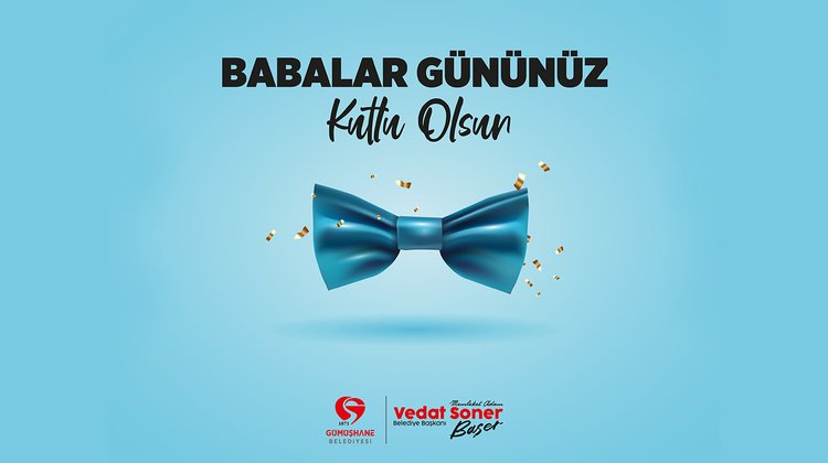 BAŞKANIMIZDAN, BABALAR GÜNÜ MESAJI