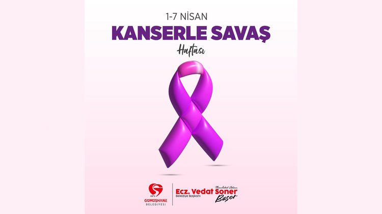 BAŞKANIMIZDAN, KANSERLE SAVAŞ HAFTASI MESAJI