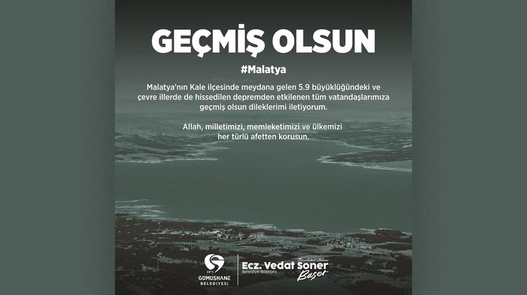 BAŞKANIMIZDAN, MALATYA’DA DEPREMDEN ETKİLENEN TÜM VATANDAŞLARIMIZA GEÇMİŞ OLSUN MESAJI